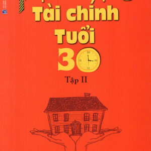 Thịnh Vượng Tài Chính Tuổi 30 - Tập 2 (Tái Bản 2022)